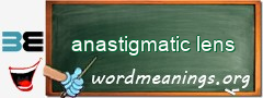 WordMeaning blackboard for anastigmatic lens